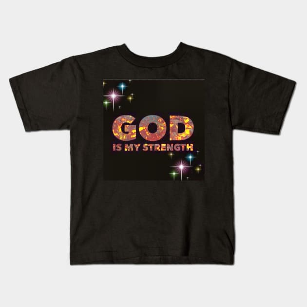 God Is My Strength Kids T-Shirt by wonderwoman0317